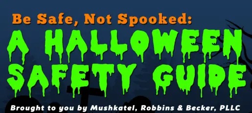 Mushkatel, Robbins & Becker halloween safety guide